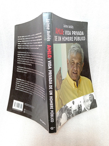 Amlo, Vida Privada De Un Hombre Público- Jaime Avilés- 2012 (Usado)