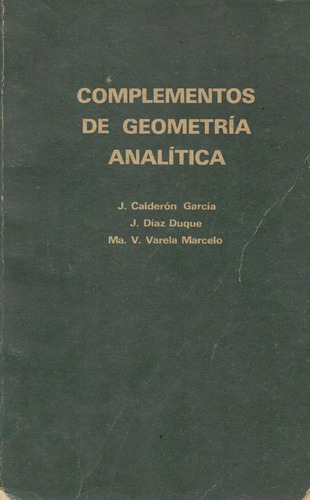 Complementos De Geometría Analítica / Calderón, Díaz, Varela