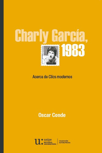 Charly García, 1983. Acerca De Clics Modernos - Oscar Conde