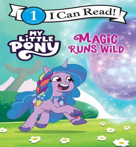 My Little Pony Icr09 Magic Runs Wild, De Hasbro. Editorial Harpercollins En Inglés, 2024