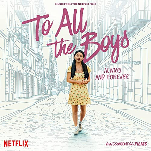 To All The Boys: Always And Forever (music From The Netflix