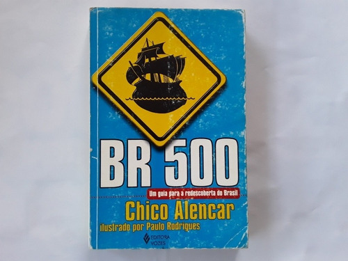Livro Br 500 Um Guia Para Redescoberta Do Brasil 