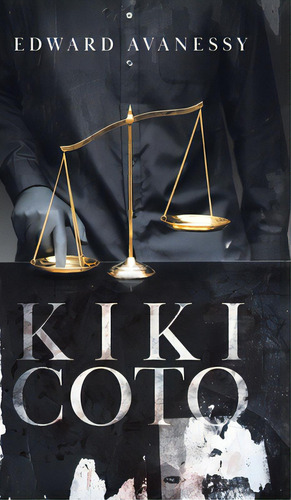 Kiki Coto, De Avanessy, Edward. Editorial Tellwell Talent, Tapa Dura En Inglés