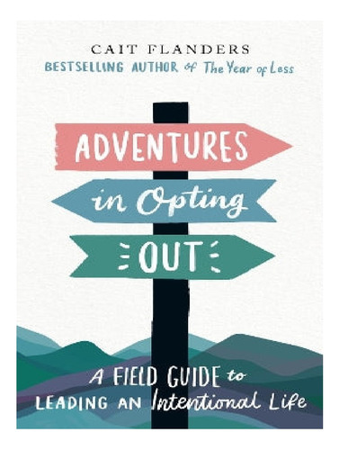 Adventures In Opting Out - Cait Flanders. Eb12