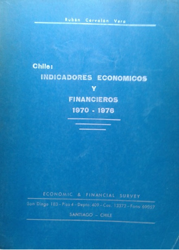 Chile Indicador Económicos Financieros 1970 - '76 / Corvalán