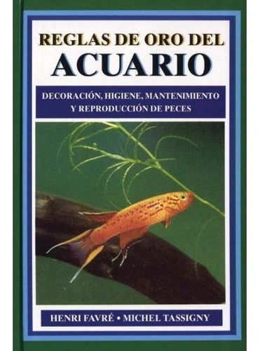 REGLAS DE ORO DEL ACUARIO, de Favre, Henri. Editorial Omega, tapa blanda en español