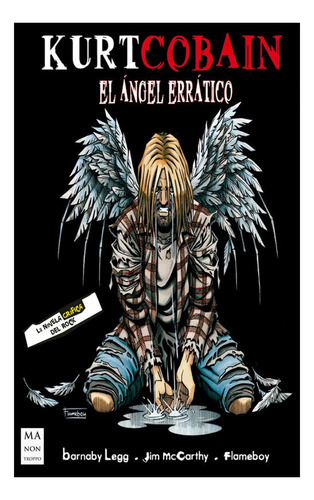 Kurt Cobain El Angel Erratico - Legg Barnaby (libro)