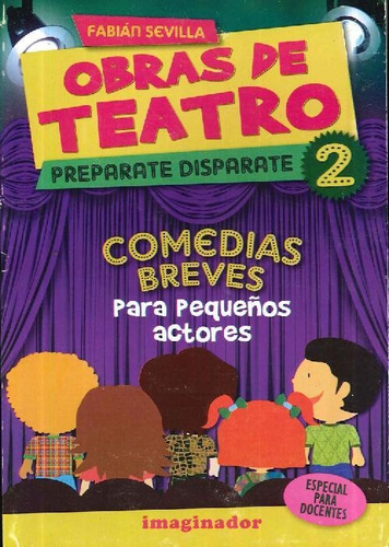 Libro Obras De Teatro 2 Preparate Disparate De Fabián  Sevil