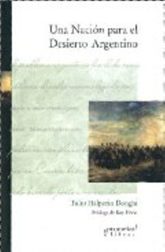 Una Nacion Para El Desierto Argentino, Tulio Halperin Donghi