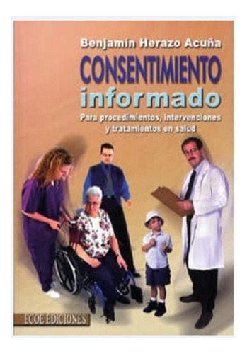 Consentimiento Informado, De Benjamín Herazo. Editorial Ecoe En Español