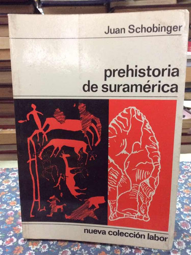 Prehistoria De Suramérica Por Juan Schobinger