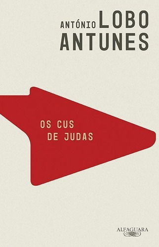 Os Cus De Judas: Os Cus De Judas, De Antunes, António Lobo. Editora Alfaguara (cia Das Letras), Capa Mole, Edição 1 Em Português