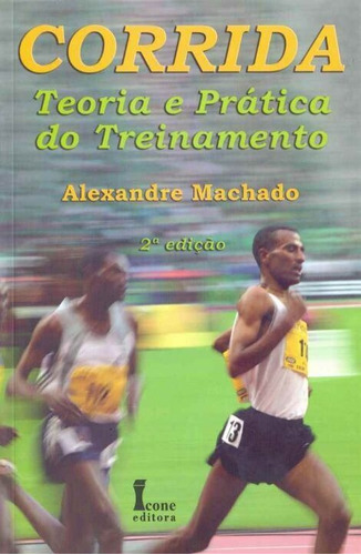 Corrida - Teoria E Prática Do Treinamento