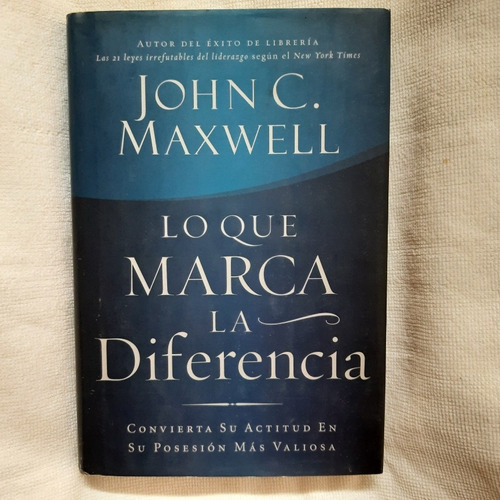 Libro Lo Que Marca La Diferencia. John C Maxwell