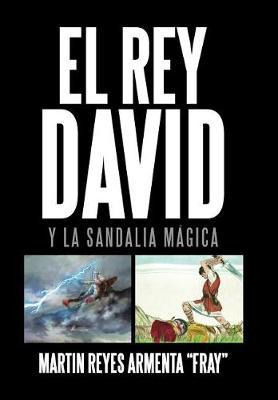 Libro El Rey David : Y La Sandalia Magica - Martin Reyes ...
