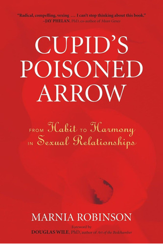 Cupid's Poisoned Arrow: From Habit To Harmony In Sexual Rela