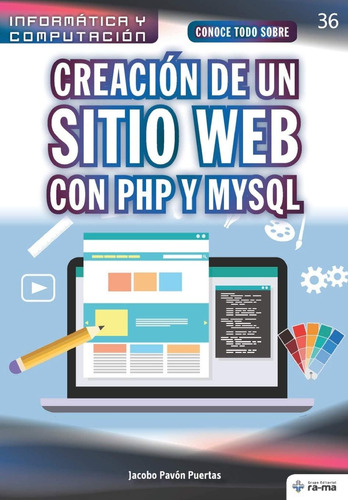 Libro: Conoce Todo Sobre Creación De Un Sitio Con Php Y Mysq