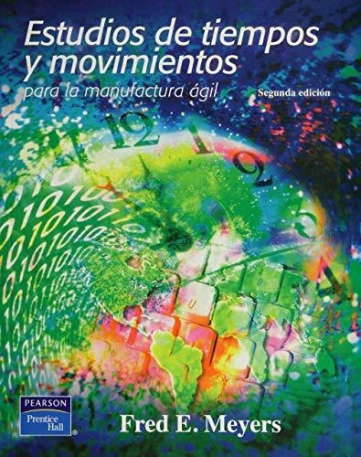 Libro Estudios De Tiempos Y Movimientos Para La Manufac *cjs