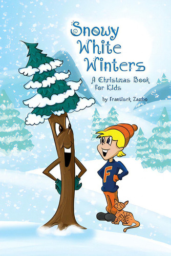Snowy White Winters: A Christmas Book For Kids, De Zambo, Frantisek. Editorial Dorrance Pub Co Inc, Tapa Blanda En Inglés