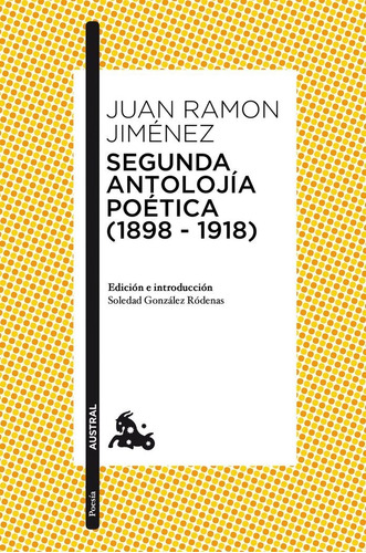 Segunda Antolojãâa Poãâ©tica (1898-1918), De Jiménez, Juan Ramón. Editorial Austral, Tapa Blanda En Español