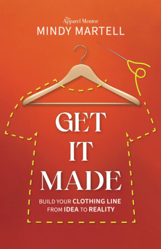 Libro: Get It Made: Build Your Clothing Line From Idea To Re