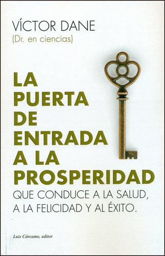 La Puerta De Entrada A La Prosperidad, De Dane Victor. Editorial Carcamo, Tapa Blanda En Español, 2019
