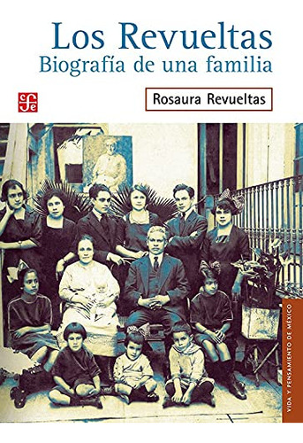 Los Revueltas. Biografía De Una Familia 516ls