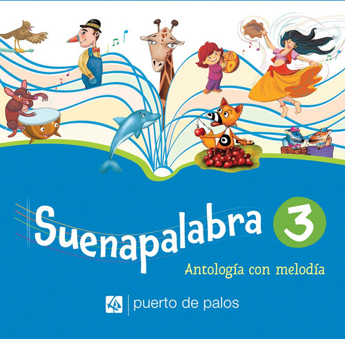 Suenapalabra 3 - Antologia Con Melodia Editor Puerto D Palos