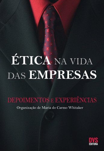 Ética na Vida das Empresas, de Whitaker, Maria do Carmo. Dvs Editora Ltda, capa mole em português, 2007