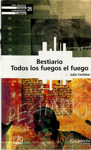 Bestiario Todos Los Fuegos El Fuego - Julio Cortázar 2002