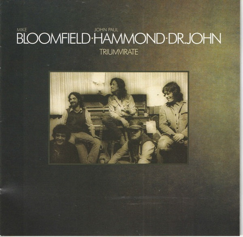 Mike Bloomfield, John Paul Hammond, Dr. John - Triumvirate