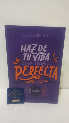 Haz De Tu Vida Una Receta Perfecta - Usado Original 