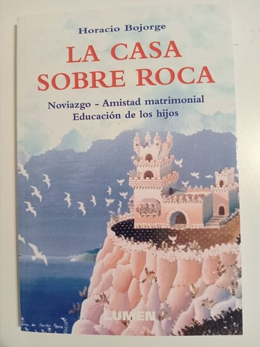 La Casa Sobre Roca - Padre Horacio Bojorge 