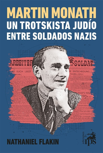 Martín Monath, Un Trotskista Judío Entre Soldados Nazis