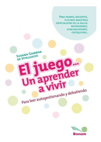 Juego... Un Aprender A Vivir, El - Susana Gamboa De Vitell 