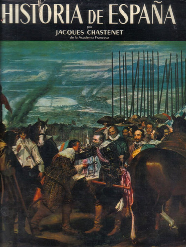 Historia De España  /  Jacques Chastenet