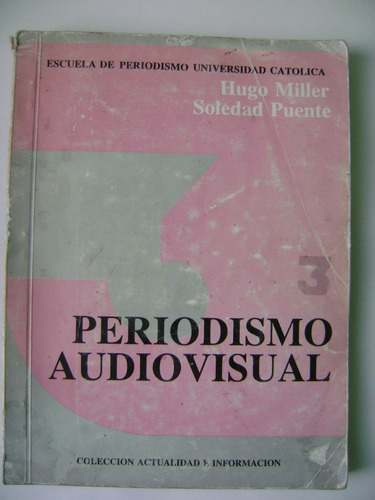 Periodismo Audiovisual / Hugo Miller - Soledad Puente / 1989