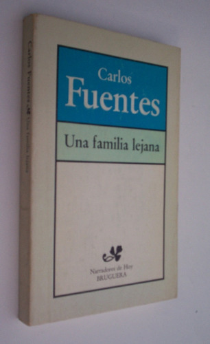 Carlos Fuentes Una Familia Lejana Bruguera 1980