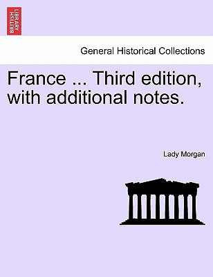 Libro France ... Third Edition, With Additional Notes. Vo...