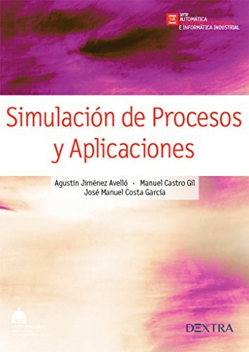 Simulacion De Procesos Y Aplicaciones De Agustin Jimenez Ave