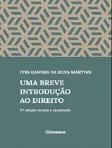 Comprar Uma Breve Introducao Ao Direito: Uma Breve Introducao Ao Direito, De Martins, Ives Gandra Da Silva. Editora Noeses, Capa Mole, Edição 3 Em Português, 2023