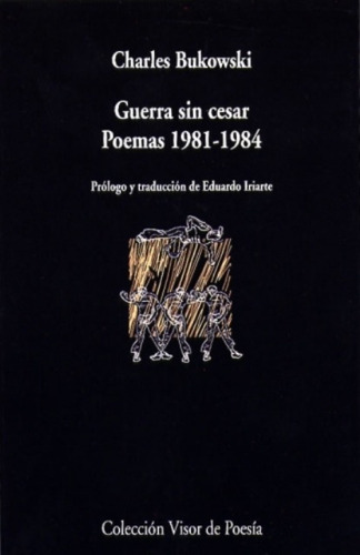Guerra Sin Cesar . Poemas 1981-1984