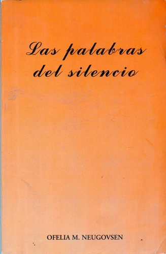 Las Palabras Del Silencio  Ofelia M. Neugovsen  Autografiado