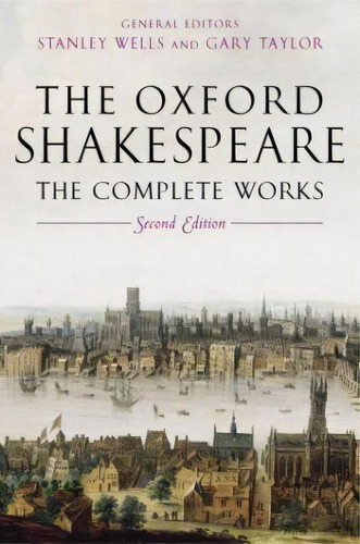 William Shakespeare: The Complete Works, De  William Shakespeare. Editorial Oxford University Press, Tapa Dura En Inglés