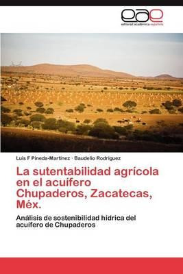 Libro La Sutentabilidad Agricola En El Acuifero Chupadero...