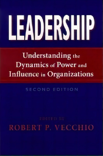 Leadership : Understanding The Dynamics Of Power And Influe, De Robert P. Vecchio. Editorial University Of Notre Dame Press En Inglés