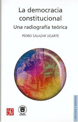 Democracia Constitucional. Una Radiografía Teórica - Pedro S