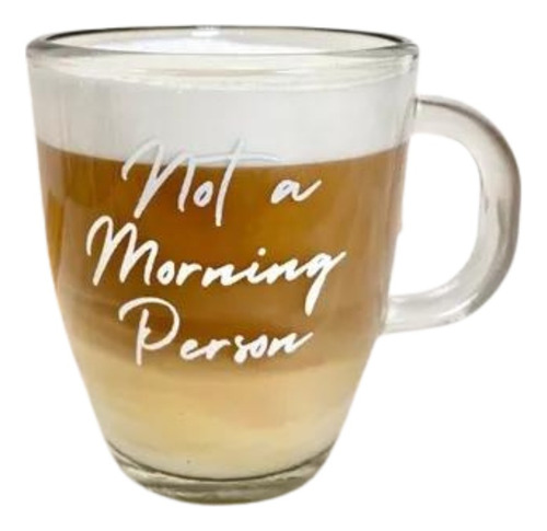 Taza De Vidrio Con Frase Not A Morning Person 