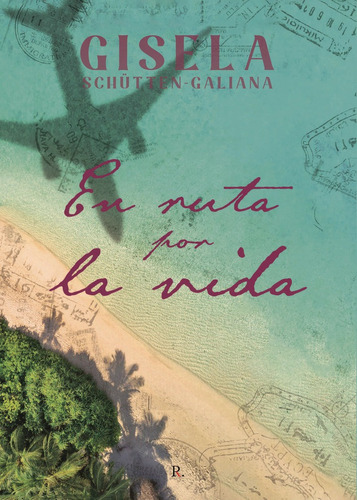 Libro En Ruta Por La Vida - Schã¼tten-galiana, Gisela