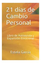 Comprar Libro: 21 Dias De Cambio Personal: Libro De Autoayuda Y